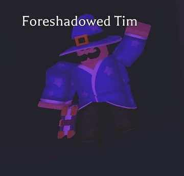 Foreshadowed Tim